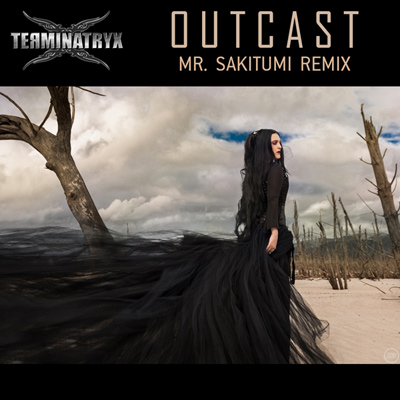 Terminatryx Outcast Mr Sakitumi Remix